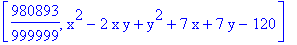 [980893/999999, x^2-2*x*y+y^2+7*x+7*y-120]